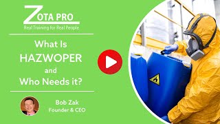 What Is HAZWOPER Training and Who Needs it  ZOTA Professional Training [upl. by Dleifxam]