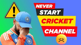 Dont Start a Cricket Channel  Pros and Cons Comparison [upl. by Irpak777]