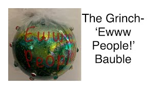 ‘Ewww People’ Grinch Bauble [upl. by Irmina]