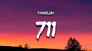 TONEEJAY  711 Lyrics [upl. by Charla426]