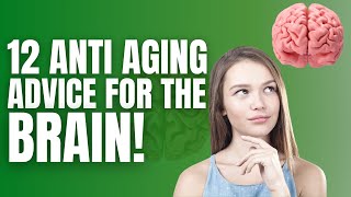 12 Anti Aging Advice For The Brain  Mental Health and Wellness [upl. by Ranson]