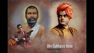 Nahin Surya Nahin Jyoti Swami Vivekananda Subhasis Bose Shyamali Acharjee Instrumental Music [upl. by Wight]