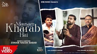 Mausam Kharab Hai  Zohaib Naeem Babar  Shammi Jalandhari  Kamran Akhter  New Punjabi song 2023 [upl. by Krischer]