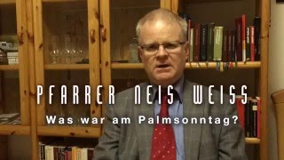 Pfarrer Neis weiß Was war am Palmsonntag [upl. by Bunker]