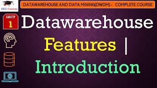 L1 Data warehouse Features  Introduction  Data warehouse and Data MiningDWDM Lectures in Hindi [upl. by Nayk502]