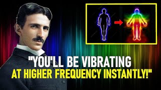 The Scientific Way to Raise Your Vibrations Instantly  Nikola Tesla [upl. by Yetak]