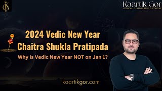 Vedic New Year 2024 Insights from Kaartik Gor  Vedic Astrology  Chaitra Shukla Pratipada [upl. by Attenej599]