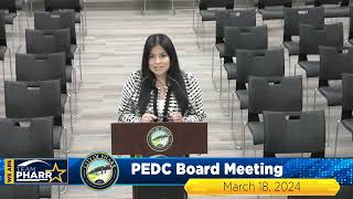 PEDC Board Meeting  March 18 2024  City of Pharr [upl. by Aelem]