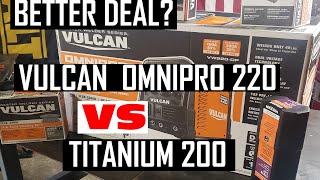 The Vulcan Omnipro 220 vs The Titanium 200 Welder [upl. by Steep]