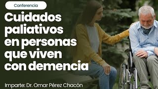 Cuidados Paliativos en Personas que viven con Demencia [upl. by Roshelle]