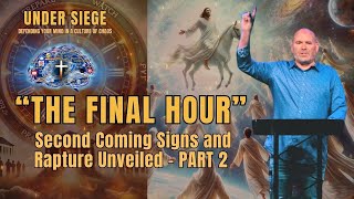 Under Siege  The Final hour  Second Coming Signs and Rapture Unveiled Part 2 [upl. by Ori2]