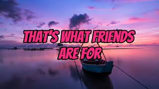 Dionne Warwick  Thats What Friends Are For Lyrics [upl. by Eloc]