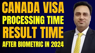 Canada Visa Processing amp Result Time After Biometrics canada visa processing time [upl. by Ahsats]