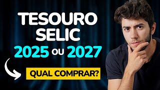 TESOURO SELIC 2025 OU 2027  Você deveria saber disso antes de investir [upl. by Rodolfo253]