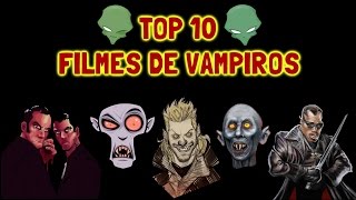 Top 10 Melhores filmes de Vampiros vídeo colaborativo [upl. by Nidnerb]