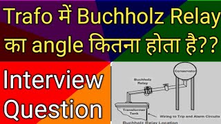 Transformer Buchholz Relay Why Buchholz Relay is Placed Inclined Transformer Interview Question [upl. by Niboc]