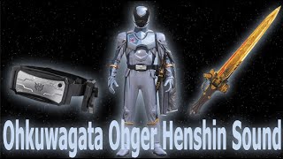 Ohkuwagata Ohger Henshin Sound [upl. by Newel]