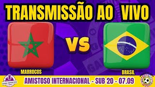 AO VIVO  Brasil x Marrocos  Amistoso Internacional  sub 20  Narração ao vivo [upl. by Hadleigh737]