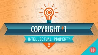 Copyright Basics Crash Course Intellectual Property 2 [upl. by Veno]