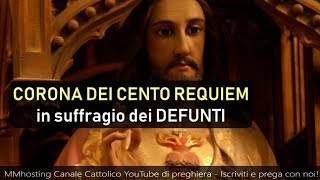 CORONA DEI CENTO REQUIEM IN SUFFRAGIO DEI DEFUNTI [upl. by Arahsal]