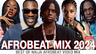 AFROBEATS MIX 2024 💥 BEST OF NAIJA AFROBEAT VIDEO MIX  AMAPIANO MIX 2024  BURNA BOY REMA WIZKID [upl. by Ecirad]