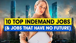 The 10 Most Indemand Jobs of The Future amp Jobs That Have No Future [upl. by Nortal]