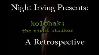 Night Irving Presents Kolchak the Night Stalker Episode 12  Mr R I N G [upl. by Gino341]