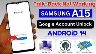 Samsung A15 FRP Bypass Android 14  Talkback Not Working  Without PC Google Account Bypass [upl. by Tristram863]