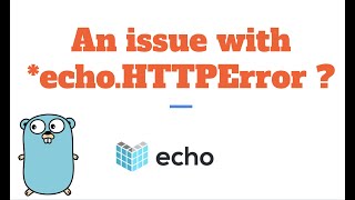 RESTful API in Golang using Echo  An issue with echoHTTPError [upl. by Veradis]