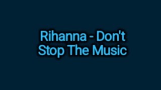 Rihanna  Dont Stop The Music Lyrics [upl. by Eissirc631]