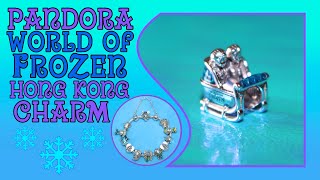 Pandora World of Frozen Hong Kong Charm [upl. by Coniah]