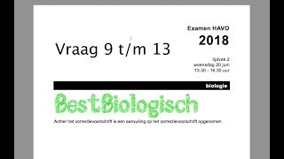 Biologie examen havo 2018 2e tijdvak vraag 9 tm 13 [upl. by Ricca744]