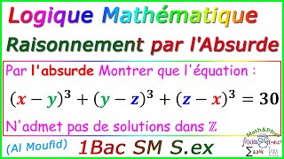 Raisonnement par labsurde  Logique Mathématique 1 Bac SM Sex Exercice 7 [upl. by Attaynik]