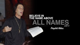 Believe in the Name above all Names  Prophet Kobus Part 2 [upl. by Drofdarb]