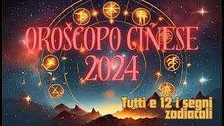 Oroscopo Cinese 2024 Le Previsioni per il Tuo Segno 🐉🔮 [upl. by Novyart]