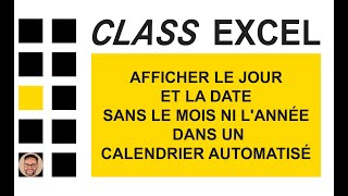 EXCEL  AFFICHER LE JOUR ET LA DATE SANS LE MOIS NI LANNÉE DANS UN CALENDRIER AUTOMATISÉ [upl. by Shultz]