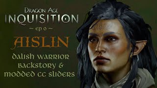 DalishElf Warrior Backstory amp Modded CC Sliders  Dragon Age Inquisition  Episode 0 [upl. by Thetis]