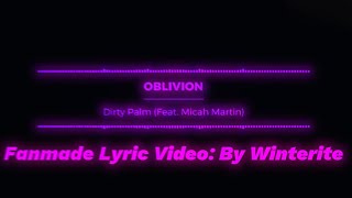 Oblivion  Dirty Palm fan made Lyric Video [upl. by Id]