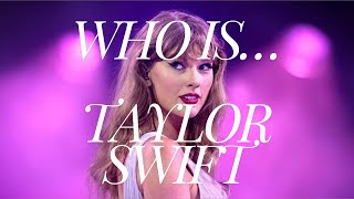 Who is Taylor Swift [upl. by Nahguav853]