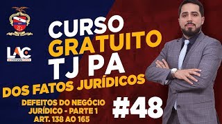 TJ PA 2019  Defeitos do Negócio Jurídico  Parte 1  Art138 ao 165 [upl. by Parnas]