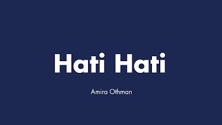 Amira Othman  Hati Hati Lirik [upl. by Nossah]