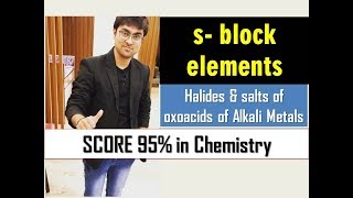 sblock Elements  Halides and salts of oxoacids of alkali metals Part 8 [upl. by Irod]