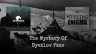 The Mystery of Dyatlov Pass wTheMissingEnigma  Podcast Episode 109 [upl. by Shargel]