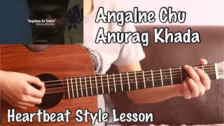 Angalne Chu  Anurag Khadka  Guitar Lesson Heartbeat Style [upl. by Yrrab]