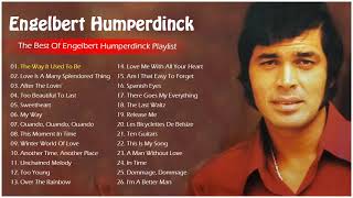 Engelbert Humperdinck Greatest Hits Best Full Album The Best Of Engelbert Humperdinck Playlist [upl. by Zea]