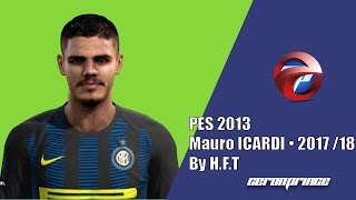 PES 2013 NEW FACE amp HAIR Mauro ICARDI 201718 [upl. by Nirag]