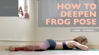 4 MINS  HOW TO DEEPEN FROG POSE  G YOGA by greta lai [upl. by Nad719]