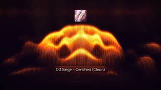 DJ Siege  Certified Clean [upl. by Enimzaj595]