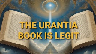 The Urantia Book is Legit A Must Read Spiritual Book God the Absolute A Divine Revelation [upl. by Burdett]