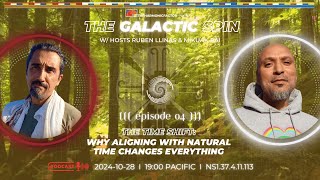 The Galactic Spin Podcast  Ep 04 The Time Shift Why Aligning With Natural Time Changes Everything [upl. by Gates]